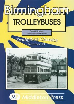 Birmingham Trolleybuses - Trolleybuses No. 23 (Hardback)