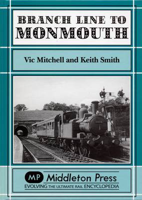 Branch Lines to Monmouth - Branch Lines (Hardback)