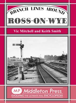 Branch Lines Around Ross-on-Wye - Branch Lines (Hardback)
