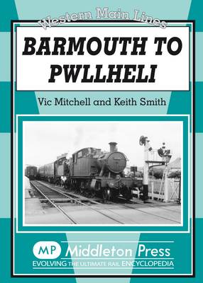 Barmouth to Pwllheli - Western Main Line (Hardback)