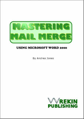 Mastering Mail Merge Using Microsoft Word 2000 (Spiral bound)