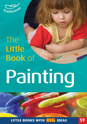 The Little Book of Painting: Little Books with Big Ideas - Little Books No. 59 (Paperback)