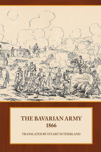 The Bavarian Army 1866 (Paperback)