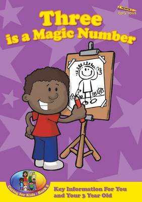 Three is a Magic Number: Kid Premiership 1: Key Information for You and Your 3 Year Old - Caring for Kids 5 (Paperback)