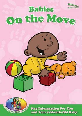 Babies on the Move: Kid Premiership 1: Key Information for You and Your 6-Month-Old Baby - Caring for Kids 2 (Paperback)