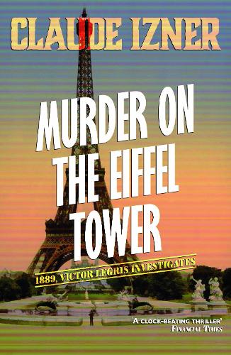 Murder on the Eiffel Tower: Victor Legris Bk 1 (Paperback)