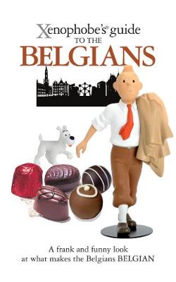 The Xenophobe's Guide to the Belgians - Xenophobe's Guides (Paperback)
