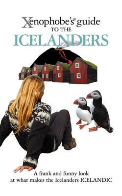 The Xenophobe's Guide to the Icelanders - Xenophobe's Guides (Paperback)