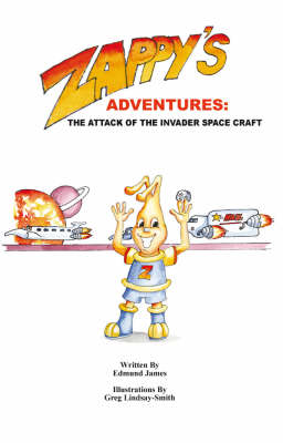 Zappy's Adventures: The Attack of the Invader Space Craft (Paperback)