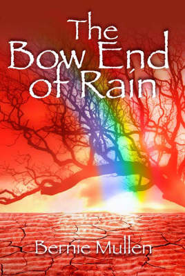 The Bow End of Rain (Hardback)