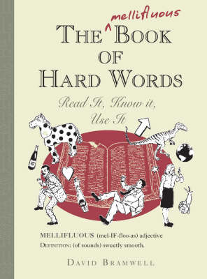 The Mellifluous Book of Hard Words: Read it, Know it, Use it (Hardback)