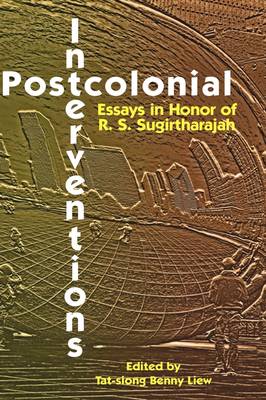 Postcolonial Interventions: Essays in Honor of R.S. Sugirtharajah (Hardback)