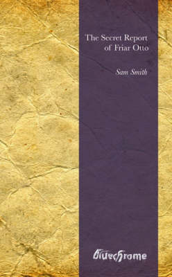 The Secret Report of Friar Otto (Paperback)