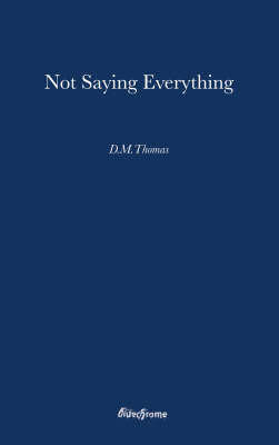 Not Saying Everything - Bluechrome Select No. 1 (Hardback)