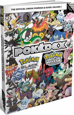 Pokemon Black And White Versions: The Offical Unova Pokedex & Guide ...