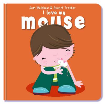 I Love My Mouse (Board book)
