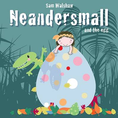 Neandersmall and the Egg (Paperback)