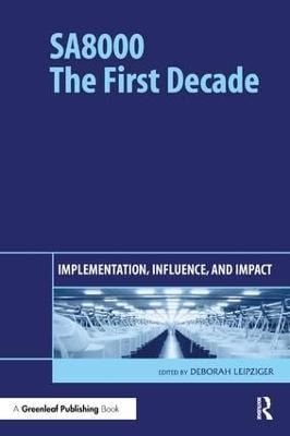 SA8000: The First Decade: Implementation, Influence, and Impact (Hardback)
