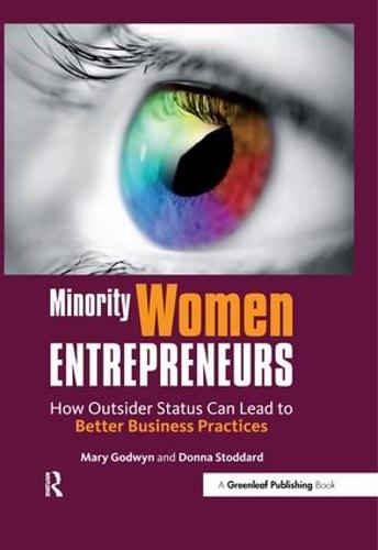 Minority Women Entrepreneurs: How Outsider Status Can Lead to Better Business Practices (Hardback)