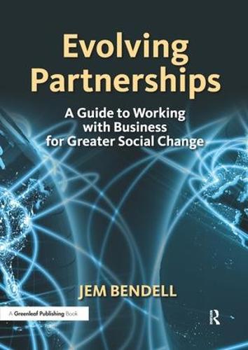 Evolving Partnerships: A Guide to Working with Business for Greater Social Change (Paperback)