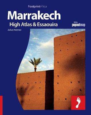 Marrakech, High Atlas & Essaouira Footprint Full-Colour Guide - Footprint Full-Colour Guide (Paperback)