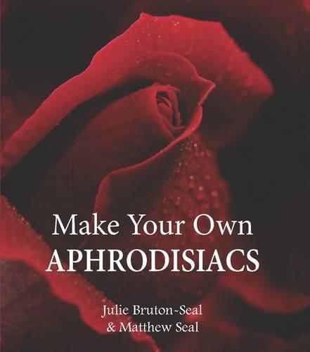 Make Your Own Aphrodisiacs (Hardback)