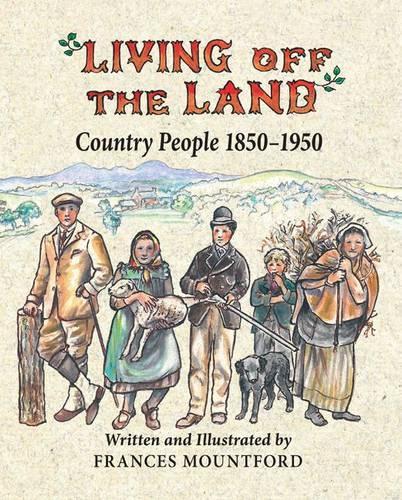 Living Off the Land: Country People, 1850-1950 (Hardback)