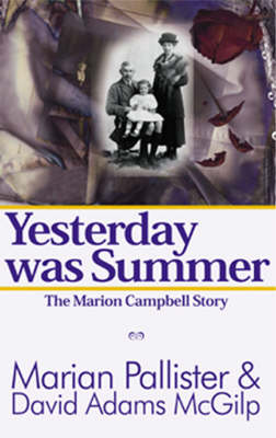 Yesterday Was Summer: The Marion Campbell Story (Hardback)