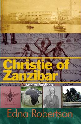 Christie of Zanzibar: Medical Pathfinder (Paperback)