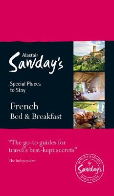 French Bed & Breakfast: Alastair Sawday's Special Places to Stay - Alastair Sawday's Special Places to Stay (Paperback)