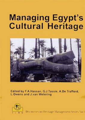 Managing Egypt's Cultural Heritage: Proceedings of the First Egyptian Cultural Heritage Organisation Conference on: Egyptian Cultural Heritage Management (Paperback)