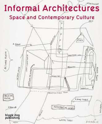 Informal Architecture: Space and Contemporary Culture (Hardback)