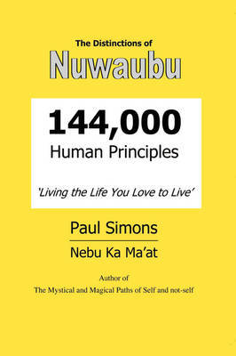 Distinctions of Nuwaubu: 144,000 Human Principles - Living the Life You Love to Live (Paperback)