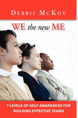 We the New Me, 7 Levels of Self Awareness for Building Effective Teams (Paperback)