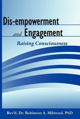 Dis-empowerment and Engagement: Raising Consciousness (Paperback)