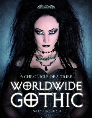 Worldwide Gothic: A Chronicle of a Tribe (Paperback)