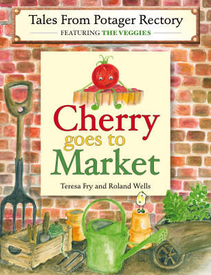 Cherry Goes to Market - Tales from Potager Rectory No. 1 (Paperback)