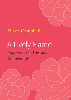 A Lively Flame: Inspirations on Love and Relationships (Paperback)