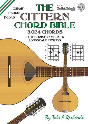 The Cittern Chord Bible: Fifths, Irish and Modal G Longscale Tunings 3, 024 Chords (Paperback)