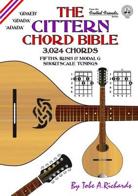 The Cittern Chord Bible: Fifths, Irish and Modal D Shortscale Tunings - Fretted Friends v. 25 (Spiral bound)