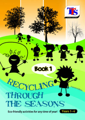 Recycling Through the Seasons: Book 1 (Paperback)