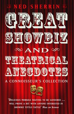 Great Showbiz and Theatrical Anecdotes: A Connoisseur's Collection (Paperback)