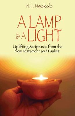 A Lamp and a Light: Uplifting Scriptures from the New Testament and Psalms (Paperback)