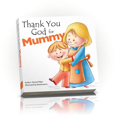 Thank You God for Mummy - Thank You God (Board book)