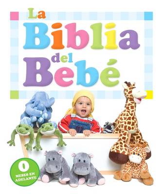 La Biblia Del Bebe: La Primera Biblia De Los Ninos. (Board book)