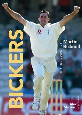 Bickers: The Autobiography of Martin Bicknell (Hardback)