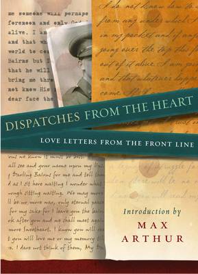 Dispatches from the Heart: Love Letters from the Front Line (Paperback)