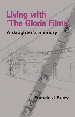 Living with the "Gloria Films": A Daughter's Memory (Paperback)