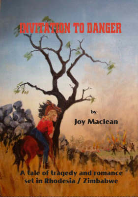 Invitation to Danger: A Tale of Tragedy and Romance Set in Rhodesia / Zimbabwe (Paperback)