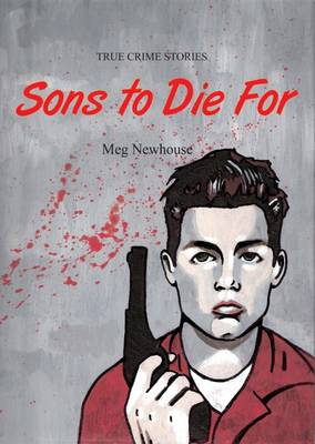 Sons to Die for: True Crime Stories (Paperback)